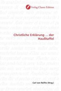 Christliche Erklärung ... der Haußtaffel （2010. 412 S. 220 mm）