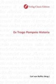 Ex Trogo Pompeio Historia （2010. 356 S. 220 mm）