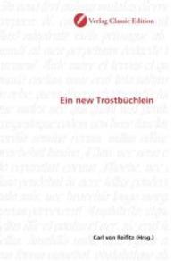 Ein new Trostbüchlein （2010. 144 S. 220 mm）