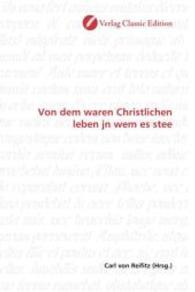 Von dem waren Christlichen leben jn wem es stee （2010. 232 S. 220 mm）