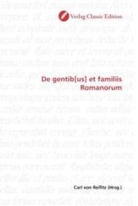 De gentib[us] et familiis Romanorum （2010. 268 S. 220 mm）