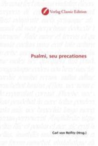 Psalmi, seu precationes （2010. 136 S. 220 mm）