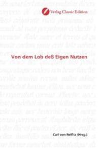 Von dem Lob deß Eigen Nutzen （2010. 124 S. 220 mm）