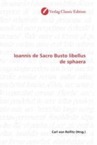 Ioannis de Sacro Busto libellus de sphaera （2010. 212 S. 220 mm）
