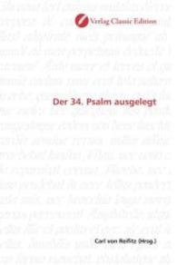 Der 34. Psalm ausgelegt （2010. 84 S. 220 mm）