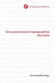 Terra promissionis topographice descripta （2010. 132 S. 220 mm）