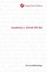 Academia J. Christi filii Dei （2010. 216 S. 220 mm）