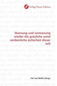 Warnung und vermanung wieder die greuliche unnd verdamliche sicherheit dieser zeit （2010. 80 S. 220 mm）