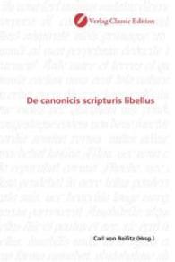 De canonicis scripturis libellus （2010. 112 S. 220 mm）