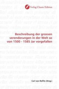 Beschreibung der grossen verenderungen in der Welt so von 1500 - 1585 Jar vorgefallen （2010. 84 S. 220 mm）