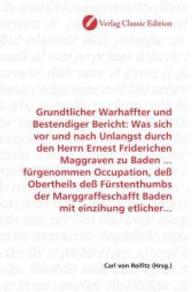 Grundtlicher Warhaffter und Bestendiger Bericht: Was sich vor und nach Unlangst durch den Herrn Ernest Friderichen Maggr （2010. 340 S. 220 mm）