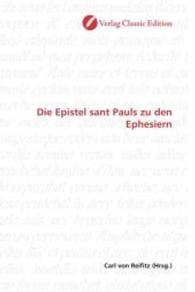 Die Epistel sant Pauls zu den Ephesiern （2010. 76 S. 220 mm）