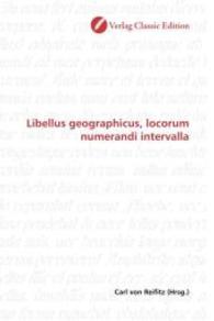 Libellus geographicus, locorum numerandi intervalla （2010. 168 S. 220 mm）