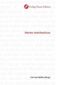 Heron mechanicus （2010. 96 S. 220 mm）