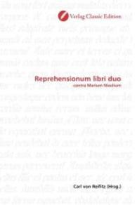 Reprehensionum libri duo : contra Marium Nizolium （2010. 244 S. 220 mm）
