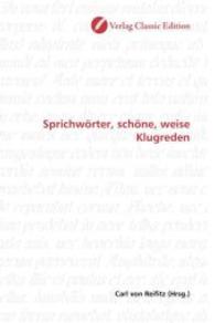 Sprichwörter, schöne, weise Klugreden （2010. 384 S. 220 mm）