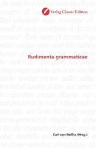 Rudimenta grammaticae （2010. 196 S. 220 mm）