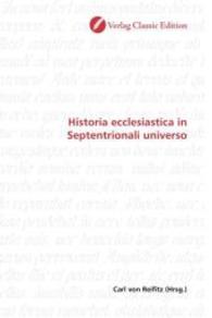 Historia ecclesiastica in Septentrionali universo （2010. 352 S. 220 mm）