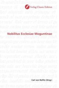 Nobilitas Ecclesiae Moguntinae （2010. 236 S. 220 mm）