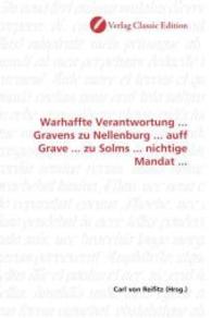 Warhaffte Verantwortung ... Gravens zu Nellenburg ... auff Grave ... zu Solms ... nichtige Mandat ... （2010. 144 S. 220 mm）