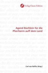 Agend Büchlein für die Pfarrherrn auff dem Land （2010. 256 S. 220 mm）