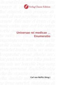 Universae rei medicae ... Enumeratio （2010. 128 S. 220 mm）