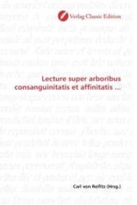Lecture super arboribus consanguinitatis et affinitatis ... （2010. 88 S. 220 mm）
