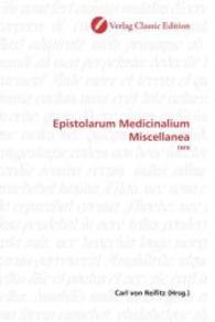 Epistolarum Medicinalium Miscellanea : rara （2010. 324 S. 220 mm）