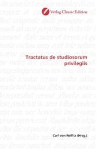 Tractatus de studiosorum privilegiis （2010. 128 S. 220 mm）