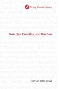 Von den Conciliis und Kirchen （2010. 252 S. 220 mm）