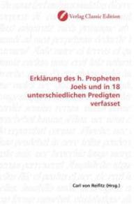 Erklärung des h. Propheten Joels und in 18 unterschiedlichen Predigten verfasset （2010. 288 S. 220 mm）