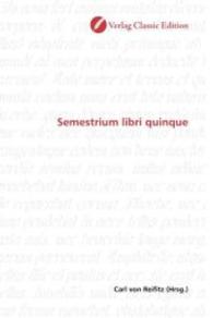 Semestrium libri quinque （2010. 648 S. 220 mm）