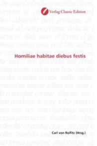Homiliae habitae diebus festis （2010. 448 S. 220 mm）