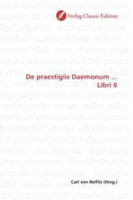 De praestigiis Daemonum ... Libri 6 （2010. 528 S. 220 mm）