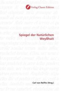 Spiegel der Natürlichen Weyßhait （2010. 628 S. 220 mm）