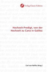 Hochzeit-Predigt, von der Hochzeit zu Cana in Galilea （2010. 68 S. 220 mm）