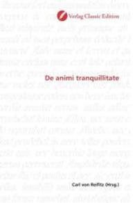De animi tranquillitate （2010. 176 S. 220 mm）
