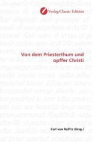 Von dem Priesterthum und opffer Christi （2010. 64 S. 220 mm）