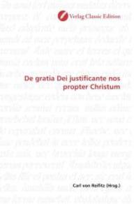 De gratia Dei justificante nos propter Christum （2010. 256 S. 220 mm）