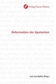Reformation der Apotecken （2010. 128 S. 220 mm）