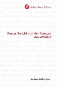 Kurzer Bericht von der Panacea Am-Waldina （2010. 116 S. 220 mm）