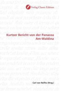 Kurtzer Bericht von der Panacea Am-Waldina （2010. 196 S. 220 mm）