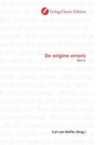 De origine erroris : libri II. （2010. 504 S. 220 mm）