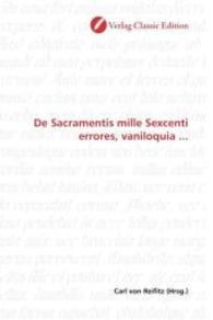 De Sacramentis mille Sexcenti errores, vaniloquia ... （2010. 432 S. 220 mm）