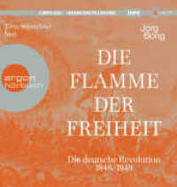 Die Flamme der Freiheit, 2 Audio-CD, 2 MP3 : Die deutsche Revolution 1848/1849. 1100 Min.. Lesung.Ungekürzte Ausgabe （1. Auflage, Ungekürzte Ausgabe. 2022. 145.00 mm）