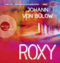 Roxy, 2 Audio-CD, 2 MP3 : 620 Min.. Lesung.Ungekürzte Ausgabe （1. Auflage, Ungekürzte Ausgabe. 2023. 144.00 mm）