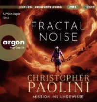 Fractal Noise, 2 Audio-CD, 2 MP3 : Mission ins Ungewisse. 660 Min.. Lesung.Ungekürzte Ausgabe （1. Auflage, Ungekürzte Ausgabe. 2024）