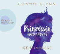 Prinzessin undercover - Geheimnisse, 5 Audio-CDs : 363 Min.. Lesung.Gekürzte Ausgabe (Argon Hörbuch) （1. Auflage. 2018. 125.00 x 140.00 mm）