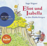 Eliot und Isabella in den Räuberbergen, 2 Audio-CD : 134 Min.. Lesung. Ungekürzte Ausgabe (Argon Hörbuch) （3. Aufl. 2020. 125.00 x 142.00 mm）