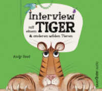 Interview mit einem Tiger, 1 Audio-CD : und anderen wilden Tieren. 54 Min.. Lesung.Ungekürzte Ausgabe （1. Auflage, Ungekürzte Ausgabe. 2021. 125.00 x 140.00 mm）
